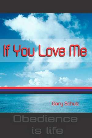 If You Love Me de Gary Schulz