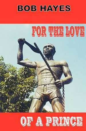 For the Love of a Prince de Bob Hayes