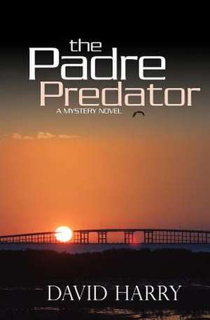 The Padre Predator de David Harry