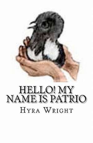 Hello My Name Is Patrio de Hyra Jean Wright