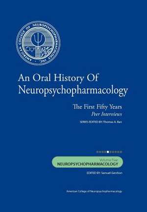 An Oral History of Neuropsychopharmacology de Thomas A. Ban M. D.