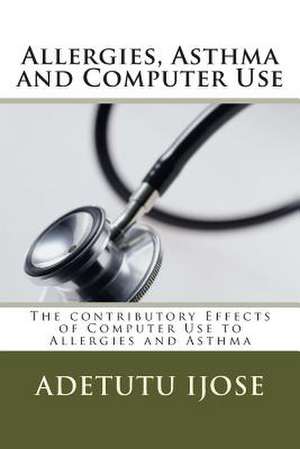 Allergies, Asthma and Computer Use de Adetutu Ijose