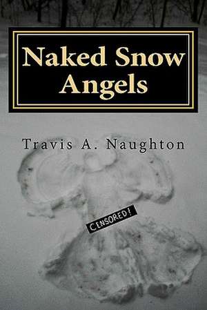 Naked Snow Angels de Travis Naughton