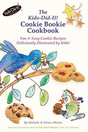 The Kids-Did-It! Cookie Bookie Cookbook de Michelle Abrams