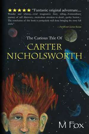 The Curious Tale of Carter Nicholsworth de M. Fox