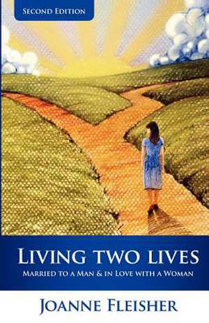 Living Two Lives de Joanne Fleisher