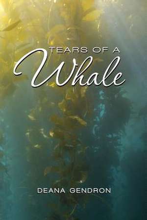 Tears of a Whale de Deana Gendron