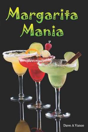 Margarita Mania de Dave A. Vance