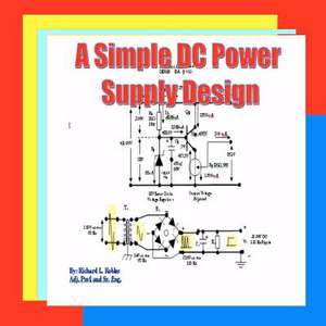 A Simple DC Power Supply Design de Richard L. Robles