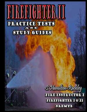 Firefighter II Practice Tests and Study Guides de Samantha Hamilton-Rackley