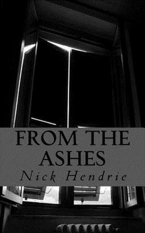 From the Ashes de Nick Hendrie