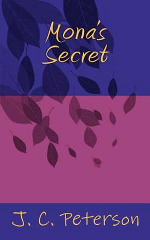 Mona's Secret de J. C. Peterson