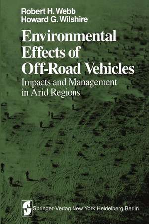 Environmental Effects of Off-Road Vehicles: Impacts and Management in Arid Regions de R. H. Webb