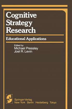 Cognitive Strategy Research: Educational Applications de M. Pressley