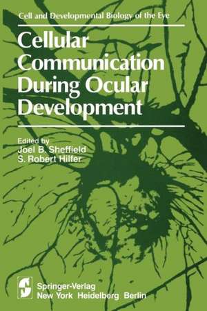 Cellular Communication During Ocular Development de J. B. Sheffield