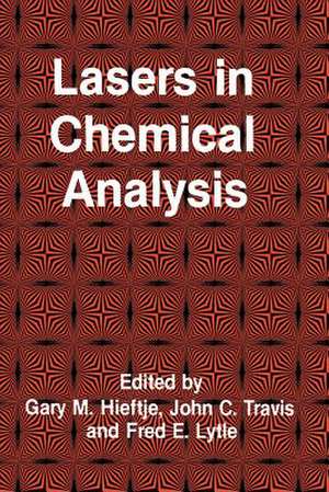 Lasers in Chemical Analysis de Gary M. Hieftje