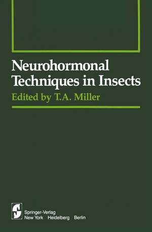 Neurohormonal Techniques in Insects de T. a. Miller