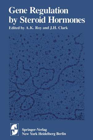 Gene Regulation by Steroid Hormones de A. K. Roy