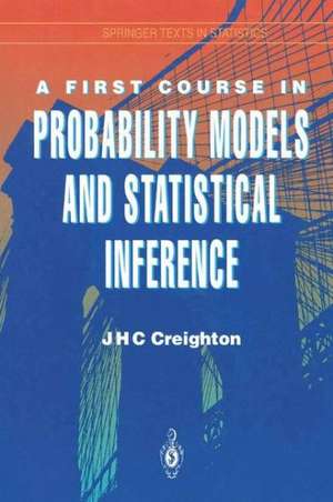 A First Course in Probability Models and Statistical Inference de James H. C. Creighton