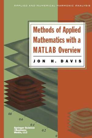 Methods of Applied Mathematics with a MATLAB Overview de Jon H. Davis