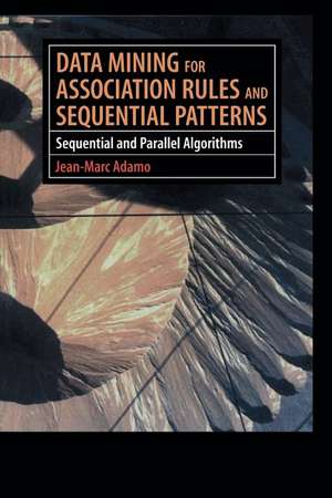 Data Mining for Association Rules and Sequential Patterns: Sequential and Parallel Algorithms de Jean-Marc Adamo