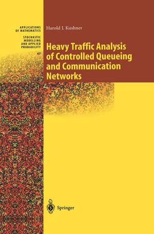 Heavy Traffic Analysis of Controlled Queueing and Communication Networks de Harold Kushner