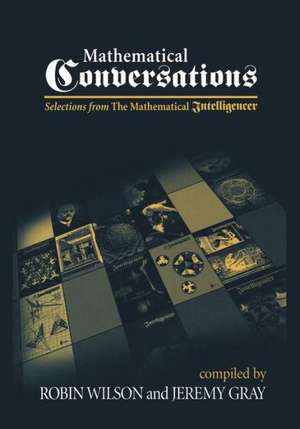 Mathematical Conversations: Selections from The Mathematical Intelligencer de Robin Wilson