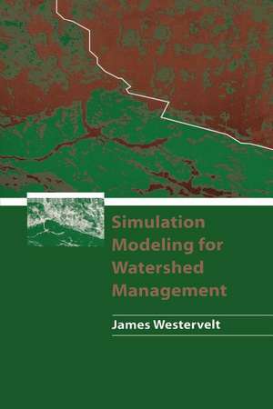 Simulation Modeling for Watershed Management de James Westervelt