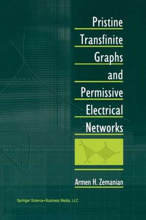 Pristine Transfinite Graphs and Permissive Electrical Networks de Armen H. Zemanian