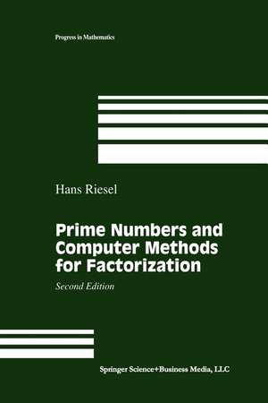 Prime Numbers and Computer Methods for Factorization de Hans Riesel