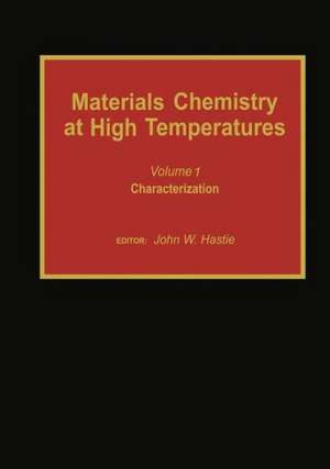 Materials Chemistry at High Temperatures: Characterization de John W. Hastie