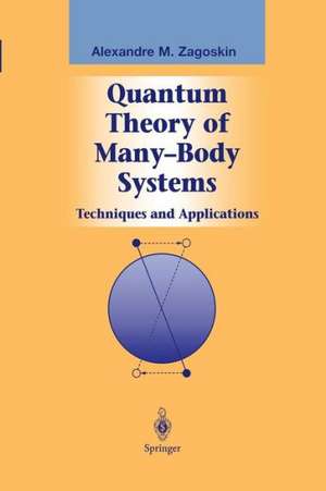 Quantum Theory of Many-Body Systems: Techniques and Applications de Alexandre Zagoskin