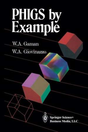 PHIGS by Example de William A. Gaman