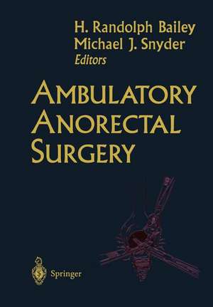 Ambulatory Anorectal Surgery de H. Randolph Bailey