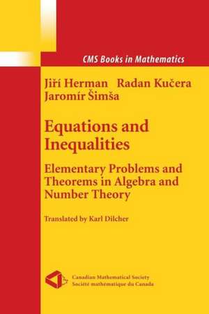Equations and Inequalities: Elementary Problems and Theorems in Algebra and Number Theory de Jiri Herman