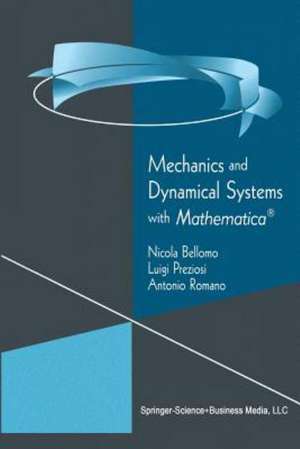 Mechanics and Dynamical Systems with Mathematica® de Nicola Bellomo