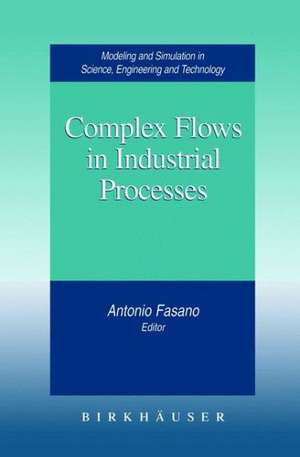 Complex Flows in Industrial Processes de Antonio Fasano