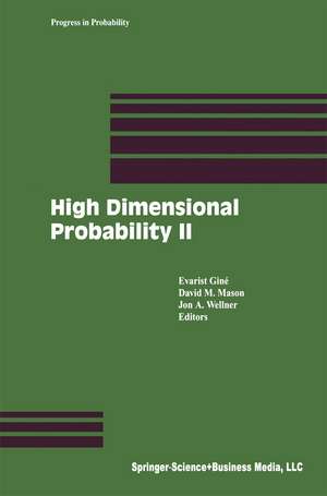 High Dimensional Probability II de Evarist Giné