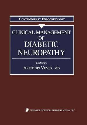 Clinical Management of Diabetic Neuropathy de Aristidis Veves