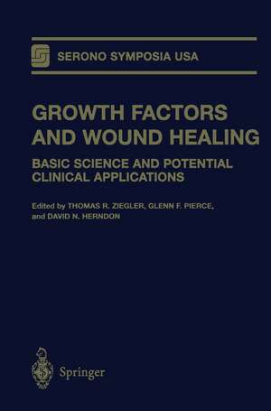 Growth Factors and Wound Healing: Basic Science and Potential Clinical Applications de Thomas R. Ziegler