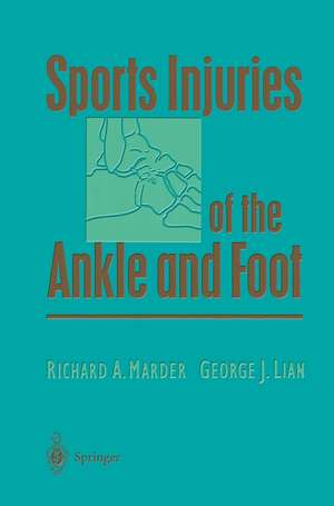 Sports Injuries of the Ankle and Foot de Richard A. Marder