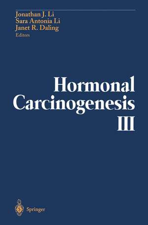 Hormonal Carcinogenesis III: Proceedings of the Third International Symposium de Jonathan J. Li