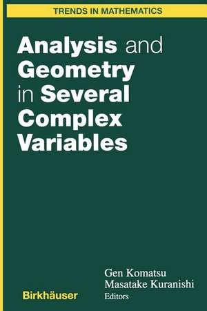 Analysis and Geometry in Several Complex Variables: Proceedings of the 40th Taniguchi Symposium de Gen Komatsu