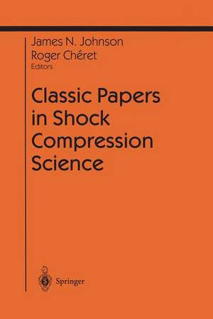 Classic Papers in Shock Compression Science de James N. Johnson