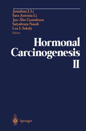 Hormonal Carcinogenesis II: Proceedings of the Second International Symposium de Jonathan J. Li