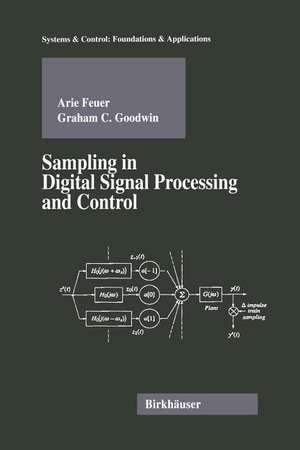 Sampling in Digital Signal Processing and Control de Arie Feuer