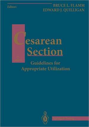 Cesarean Section: Guidelines for Appropriate Utilization de Bruce L. Flamm