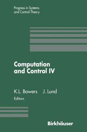 Computation and Control IV: Proceedings of the Fourth Bozeman Conference, Bozeman, Montana, August 3–9, 1994 de Kenneth L. Bowers