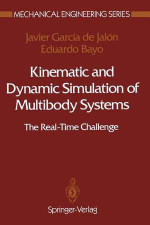 Kinematic and Dynamic Simulation of Multibody Systems: The Real-Time Challenge de Javier Garcia de Jalon