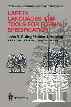 Larch: Languages and Tools for Formal Specification de S.J. Garland